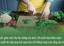 Loại bỏ đường khỏi chế độ ăn uống, cuộc sống của tôi thay đổi đáng ngạc nhiên: Thật tiếc vì không ngăn chặn "kẻ thù" của sức khỏe này sớm hơn!