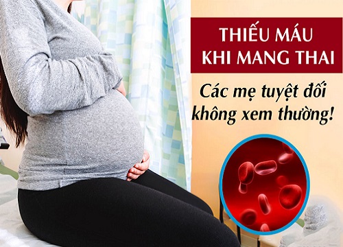 Thiếu máu khi mang thai: Hại cả mẹ lẫn con