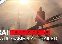 Hitman 3 hé lộ màn chơi Dubai