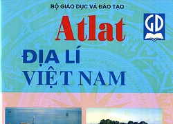 Môn Địa lý: Biến Atlat thành trợ thủ đắc lực