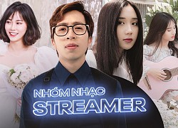 Nếu các streamer Việt theo đuổi nghệ thuật, sẽ có một nhóm nhạc khủng thế này đây!