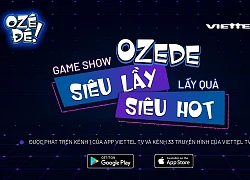 Hé lộ 4 gương mặt vòng chung kết game show Ô Zê Đê giải thưởng 500 triệu đồng