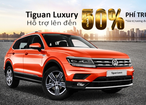 Volkswagen hỗ trợ 50% phí trước bạ cho phiên bản Luxury