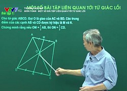 Thử sức với bài toán về tứ giác lồi