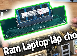 Lắp Ram Laptop lên Main máy bàn thì PC có chạy không?