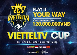 ViettelTV Cup: E-Sports Việt Nam đang mạnh mẽ vươn ra biển lớn, phát triển mạnh chưa từng có