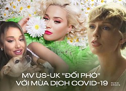 Cách làm MV mùa dịch của sao US-UK: Katy Perry ra vườn hoa chơi, Ariana Grande quay Vlog, riêng Taylor Swift vẫn "lên rừng xuống biển"