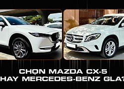 Có hơn 800 triệu, chọn Mercedes-Benz GLA 200 6 năm tuổi hay Mazda CX-5 2020?