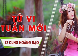 Tử vi tuần mới của 12 cung hoàng đạo từ ngày 3/8 đến 9/8/2020