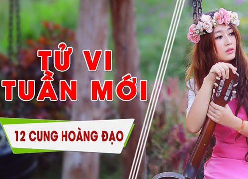 Tử vi tuần mới của 12 cung hoàng đạo từ ngày 3/8 đến 9/8/2020