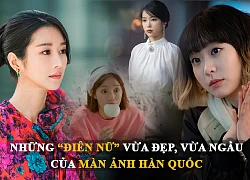 Những &#8220;điên nữ&#8221; vừa đẹp vừa ngầu nức tiếng của màn ảnh Hàn Quốc