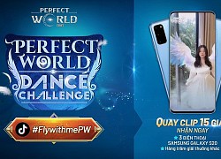 Nhận ngay Samsung Galaxy S20 khi tham gia thử thách cùng Perfect World VNG