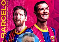 Tin mới nhất Barca mua Ronaldo đá cặp Messi: "Ngã ngửa" sự thật