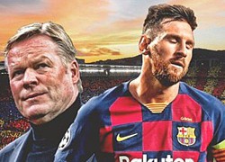 Tin HOT bóng đá sáng 27/8: Lộ câu nói của Koeman khiến Messi phật lòng