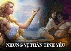 Những vị thần tình yêu &#8220;tài sắc vẹn toàn&#8221;từ Âu sang Á