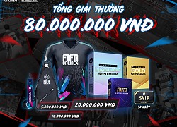 FIFA Online 4 giới thiệu giải đấu dành cho sinh viên với tổng giải thưởng 80 triệu