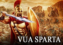 Vua Sparta và trận chiến đi vào huyền thoại