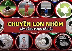 Trào lưu &#8220;Chuyền lon nhôm&#8221; dậy sóng mạng xã hội | Thu hút đông đảo người trẻ tham gia