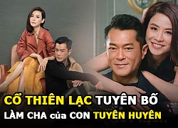 Cổ Thiên Lạc gây chấn động Cbiz. Tuyên bố sẵn sàng làm cha của con Tuyên Huyên