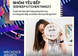 Hạng mục Nhóm/Dự án có ảnh hưởng tích cực đến cộng đồng: Hơn 80 đề cử được độc giả gửi về WeChoice; nhóm Yêu Bếp tạm dẫn đầu với số lượng cùng đề cử "khủng"