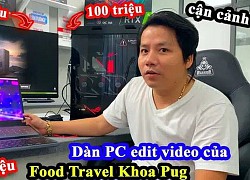 CĐM choáng với PC trăm "củ" của Khoa Pug, riêng bộ Gear cũng bằng một dàn máy tính của nhiều người