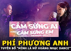 Phí Phương Anh tuyên bố "Mình là Nữ hoàng nhạc dance thế hệ mới" sau MV Cắm Sừng Ai Đừng Cắm Sừng Em