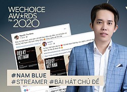 Bài hát chủ đề WeChoice Awards 2020 ra mắt khiến giới game thủ cũng sốt xình xịch, Nam Blue và nhiều streamer thi nhau chia sẻ trên mạng xã hội