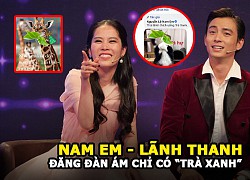 Nam Em hủy kết bạn với Lãnh thanh | Đăng status ám chỉ có &#8220;trà xanh&#8221;