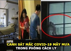 Nam cảnh sát Indonesia mắc Covid-19 quan hệ khi cách ly | Người phụ nữ nhiễm bệnh sau màn &#8220;mây mưa&#8221;