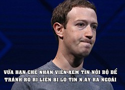 Góc trớ trêu: Facebook hạn chế nhân viên truy cập tin nội bộ để tránh rò rỉ, ngay lập tức tin trên bị lộ ra ngoài