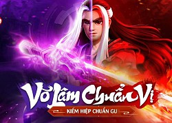 Anh hùng khắp nơi tề tựu: Bao lâu game thủ chưa ăn món ăn "Chuẩn vị Kim Dung" như Kiếm Hiệp Go?