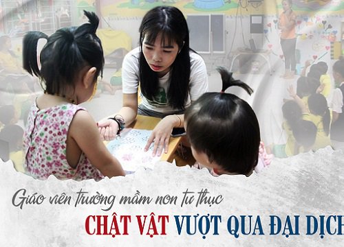 Giáo viên trường mầm non tư thục chật vật vượt qua đại dịch