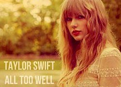 Taylor Swift trở lại với phim ngắn âm nhạc 'All Too Well'