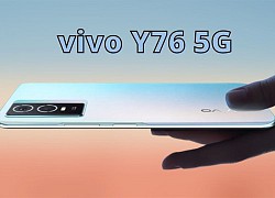 Trình làng Vivo Y74s 5G và Y76 5G chơi game khoẻ, giá từ 7 triệu