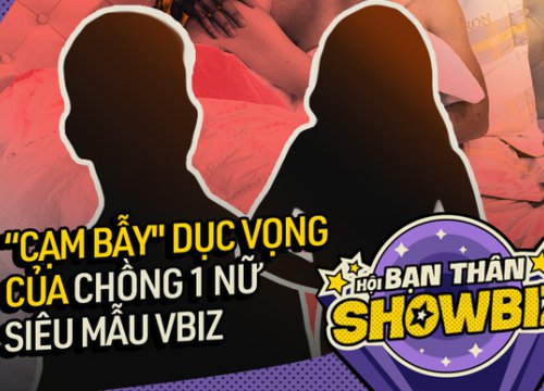 CỰC SỐC: Lật tẩy bộ mặt thật của chồng 1 siêu mẫu Vbiz, đánh đập, bạo hành, dụ dỗ nhiều "con mồi" khác để thoả mãn thú tính