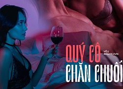 Sốc với cách mà quý cô "tầm thường" đưa "chuối xịn" lên giường, tiết lộ thói quen dị lạ khiến đàn ông điên đảo