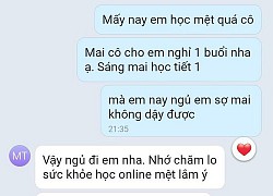 Giáo viên trả lời quá khéo khi thấy nữ sinh xin nghỉ học online 1 buổi: Đọc xong chỉ ước cô dạy lớp mình mỗi ngày!