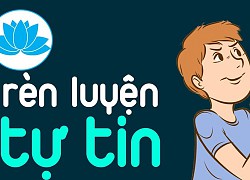 Làm thế nào để rèn luyện sự tự tin?