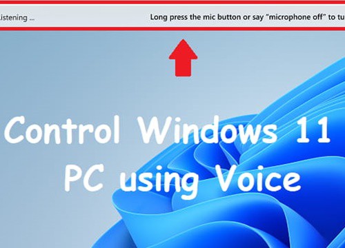 Nếu chán gõ phím và click chuột, bạn có thể dùng "võ mồm" với Windows 11