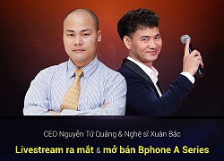 Lễ ra mắt Bphone dòng A sẽ có sự góp mặt của NSƯT Xuân Bắc