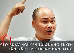 Thật không thể tin nổi: CEO BKAV Nguyễn Tử Quảng tuyên bố lần đầu livestream bán Bphone, phát live trên fanpage đối tác trừ CellphoneS!