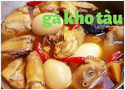Cách làm gà kho tàu thơm ngon, chuẩn vị như cơm mẹ nấu