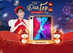 Thần Vương Nhất Thế tung sự kiện Đua Top "xuyên Tết", tặng iPad Pro 2020