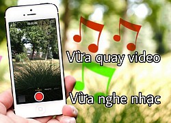 Mẹo vừa quay video vừa mở nhạc mà 99% người dùng iPhone không biết tới