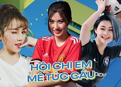 Không chỉ xinh đẹp, nhiều nữ streamer còn là fan cứng của trái bóng tròn khiến cánh mày râu "đứng ngồi không yên"