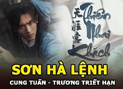 Sơn Hà Lệnh &#8211; Siêu phẩm đam mỹ của Cung Tuấn và Trương Triết Hạn