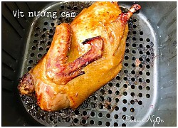 Tuyệt chiêu làm món vịt nướng cam bằng nồi chiên không dầu da giòn, ngọt thịt