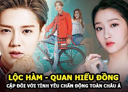 Lộc Hàm &#8211; Quan Hiểu Đồng: Cặp đôi thần tượng với tình yêu gây chấn động toàn Châu Á