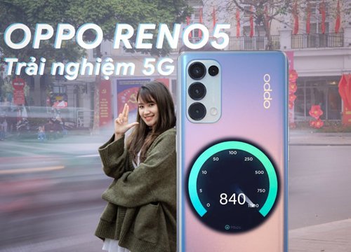 OPPO Reno5 5G gỡ bỏ rào cản giúp người dùng 'tiếp sóng' 5G