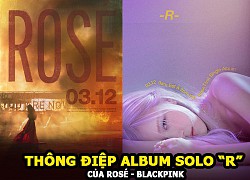 &#8216;R&#8217; Rosé Blackpink &#8211; Thông điệp trong album solo đầu tay